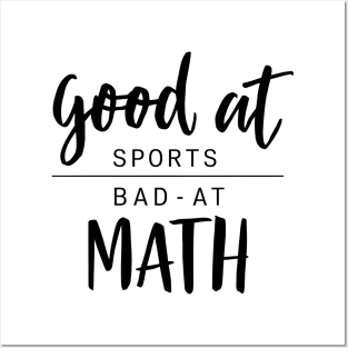 Good At Sports Bad At Math Posters and Art